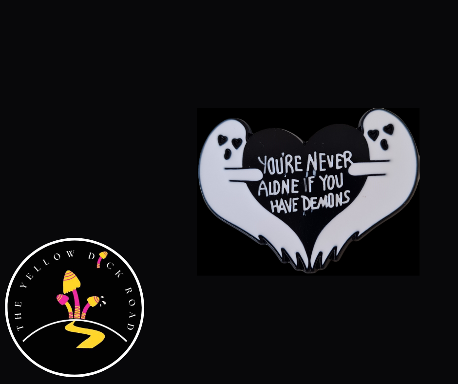 You're Never Alone If You Have Demons Pin