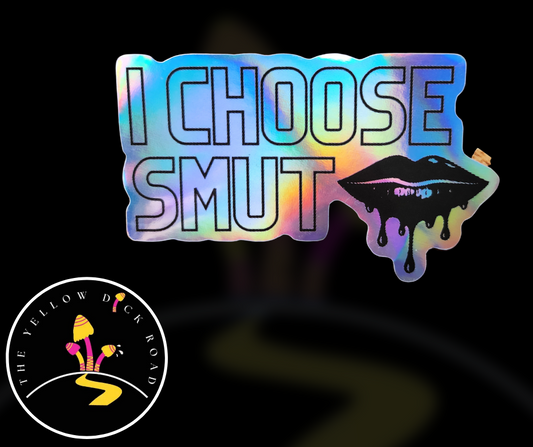 I Choose Smut (Holographic Sticker)